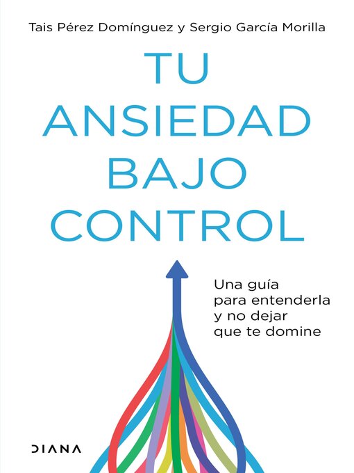 Title details for Tu ansiedad bajo control (Edición mexicana) by Tais Pérez Domínguez - Wait list